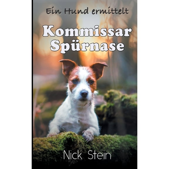 Kommissar Sprnase: Ein Hund ermittelt, (Paperback)