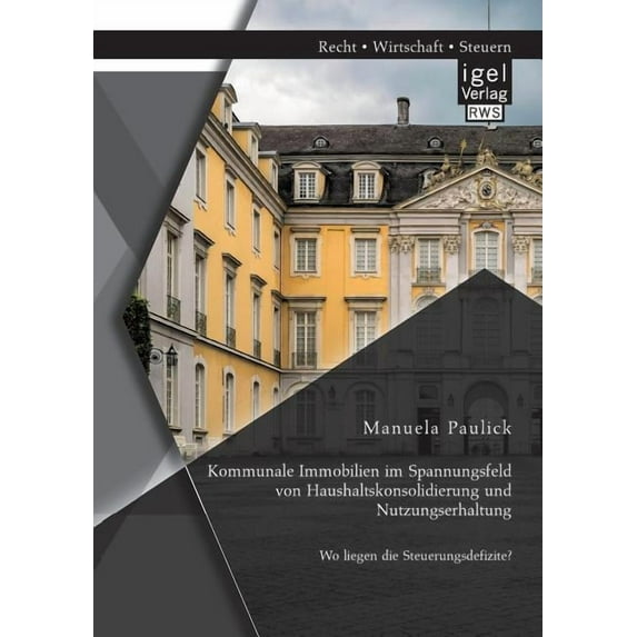 Kommunale Immobilien Im Spannungsfeld Von Haushaltskonsolidierung Und Nutzungserhaltung