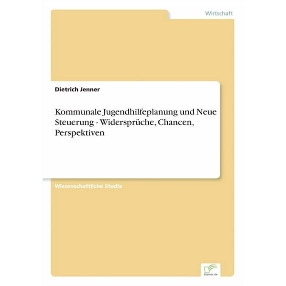 Kommunale Jugendhilfeplanung und Neue Steuerung - Widersprüche, Chancen, Perspektiven, (Paperback)