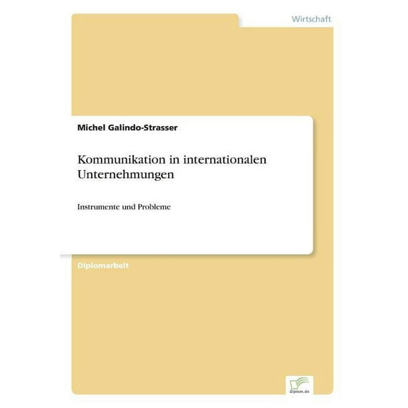 Kommunikation in internationalen Unternehmungen: Instrumente und Probleme, (Paperback)