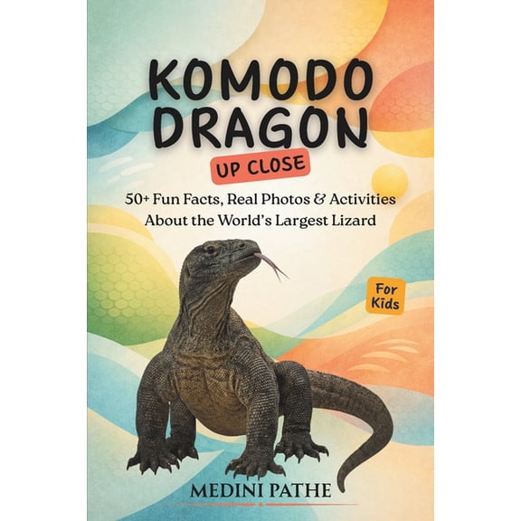 Up Close Komodo Dragon: 50+ Fun Facts, Real Photos & Activities About the World's Largest Lizard, (Paperback)