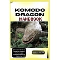 thumbnail image 1 of Komodo Dragon Handbook: A Practical Guide To Caring For, Feeding, And Managing Komodo Dragons In Captivity, (Paperback), 1 of 1