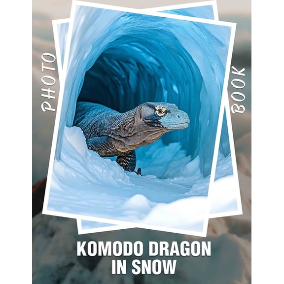 Komodo Dragon In Snow Photo Book: 40 Stunning Images Of Komodo Dragons In Unique Winter Settings For Nature Lovers, (Paperback)
