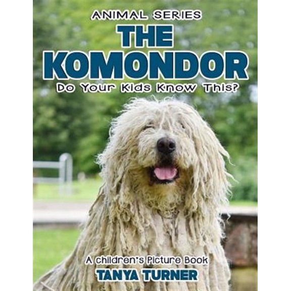 Komondor : Do Your Kids Know This?