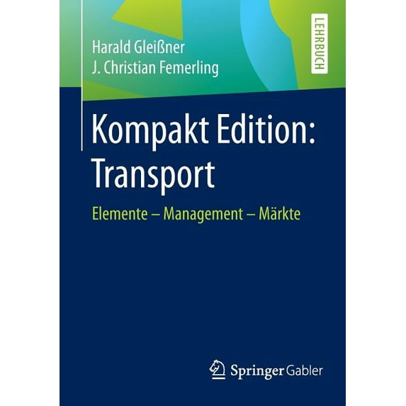 Kompakt Edition: Transport: Elemente - Management - Märkte, (Paperback)