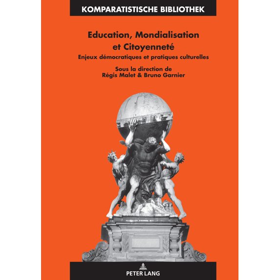 Komparatistische Bibliothek / Comparativ Education, Mondialisation et Citoyenneté: Enjeux démocratiques et pratiques culturelles, Book 29, (Hardcover)