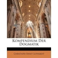 thumbnail image 1 of Kompendium Der Dogmatik. Sechste Mehrfach Verbesserte Auflage., 1 of 1