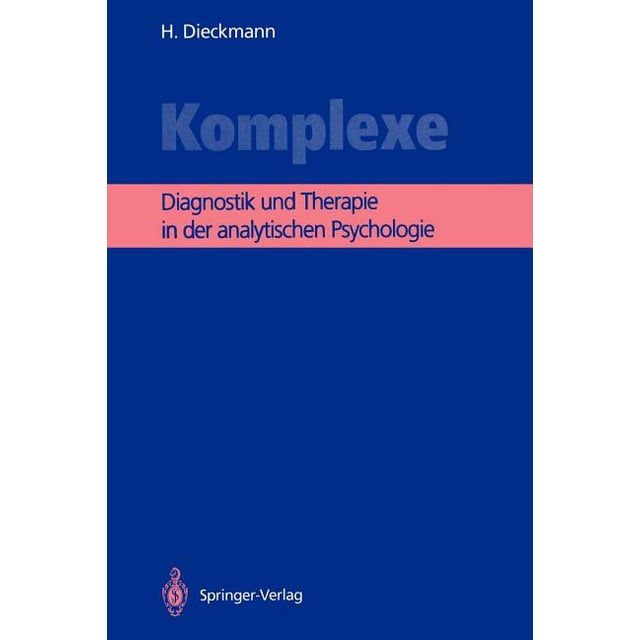 Wer Gilt Als Begründer Der Analytischen Psychologie Komplexe: Diagnostik Und Therapie in Der Analytischen Psychologie