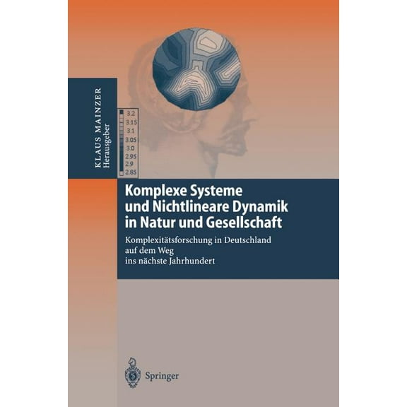 Komplexe Systeme Und Nichtlineare Dynamik in Natur Und Gesellschaft: Komplexittsforschung in Deutschland Auf Dem Weg In, (Paperback)