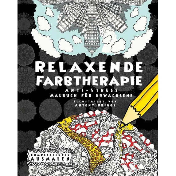 Kompliziertes Ausmalen: Relaxende Farbtherapie : Anti-Stress Malbuch für Erwachsene (Paperback)
