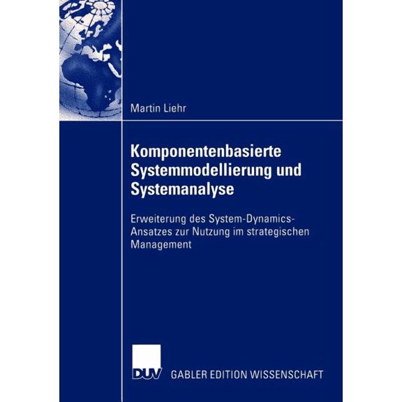 Komponentenbasierte Systemmodellierung Und Systemanalyse: Erweiterung Des System-Dynamics-Ansatzes Zur Nutzung Im Strate, (Paperback)