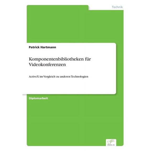 Komponentenbibliotheken fr Videokonferenzen: ActiveX im Vergleich zu anderen Technologien, (Paperback)