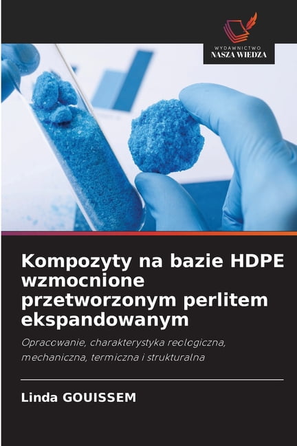 Kompozyty na bazie HDPE wzmocnione przetworzonym perlitem ekspandowanym, (Paperback)