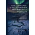 thumbnail image 1 of Kong Christian den fjerdes egenhaendige breve. Udg. ved C.F. Bricka og J.A. Fridericia : 03 (Paperback), 1 of 1