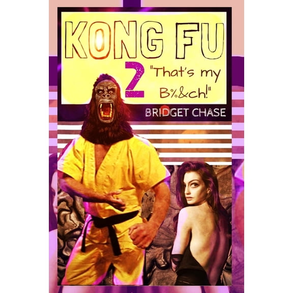 Kong Fu: Kong Fu 2 : That's My Bitch! (Series #2) (Paperback)