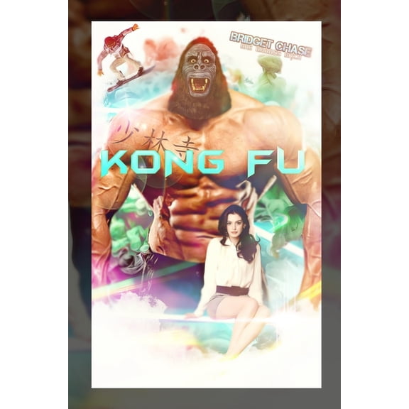 Kong Fu: Variant Anne Hathamazing Satire Cover Paperback 1673129056 9781673129052 Bridget Chase