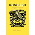 thumbnail image 1 of Pre-Owned Konglish: The Ultimate Survival Guide for Teaching English in South Korea Paperback - USED, 1 of 1