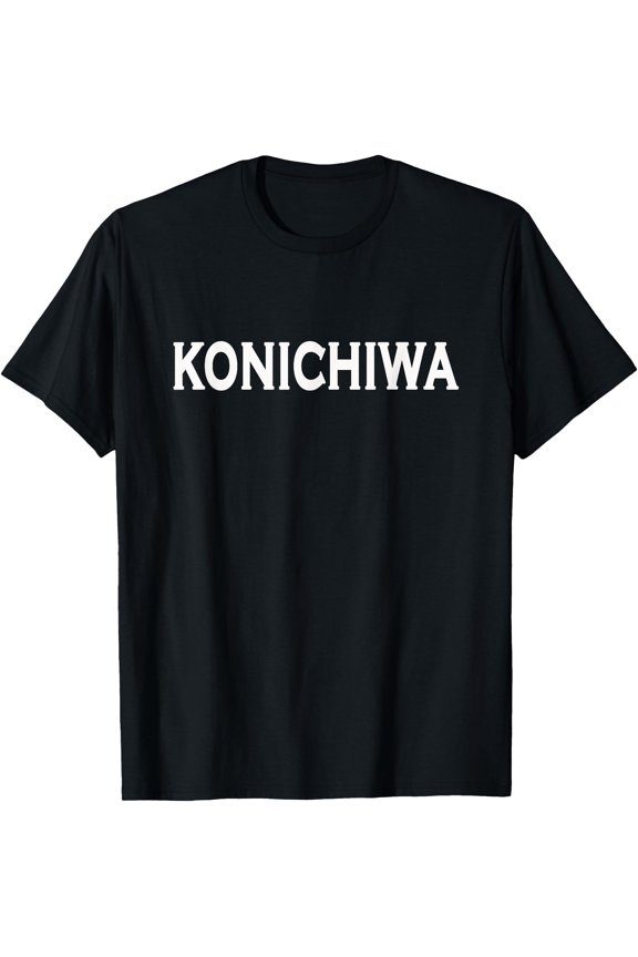 Konichiwa hello in Japanese, Japan Konichiwa T-Shirt