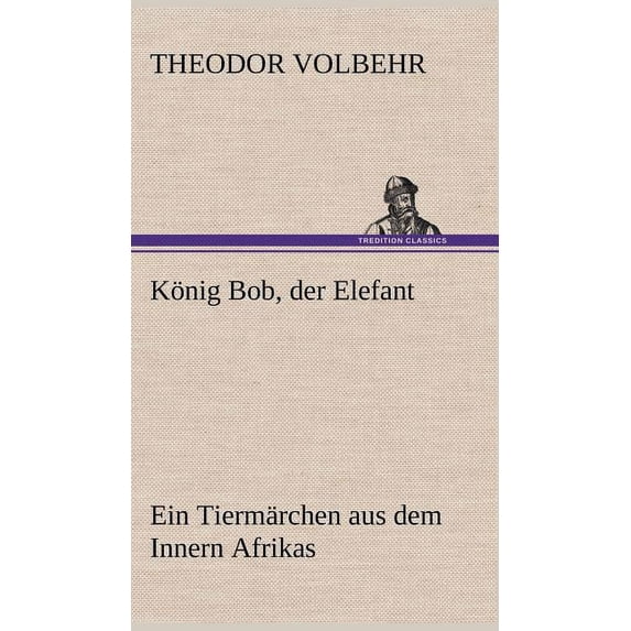 Konig Bob, Der Elefant (Hardcover)