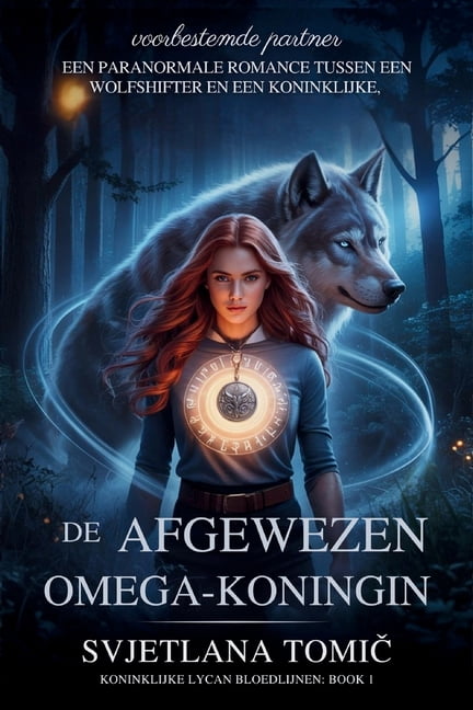 Koninklijke Lycan Bloedlijnen De Afgewezen Omega-Koningin: Een Paranormale Romance Tussen Een Wolfshifter En Een Koninklijke, Voorbestemde Partner, Book 1, (Paperback)