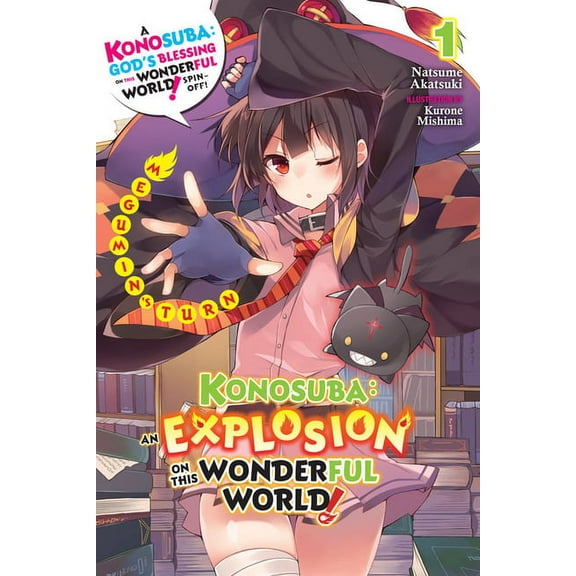 Konosuba: An Explosion on This Wonderful Konosuba: An Explosion on This Wonderful World!, Vol. 1 (Light Novel): Megumin's Turn Volume 1, Book 1, (Paperback)