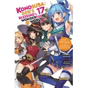 Konosuba Light Novel Konosuba Gods Blessing on This Wonderful World!, Vol. 17 Light Novel Gods Blessing on These Wonderful Adventurers!, Book 17, Paperback