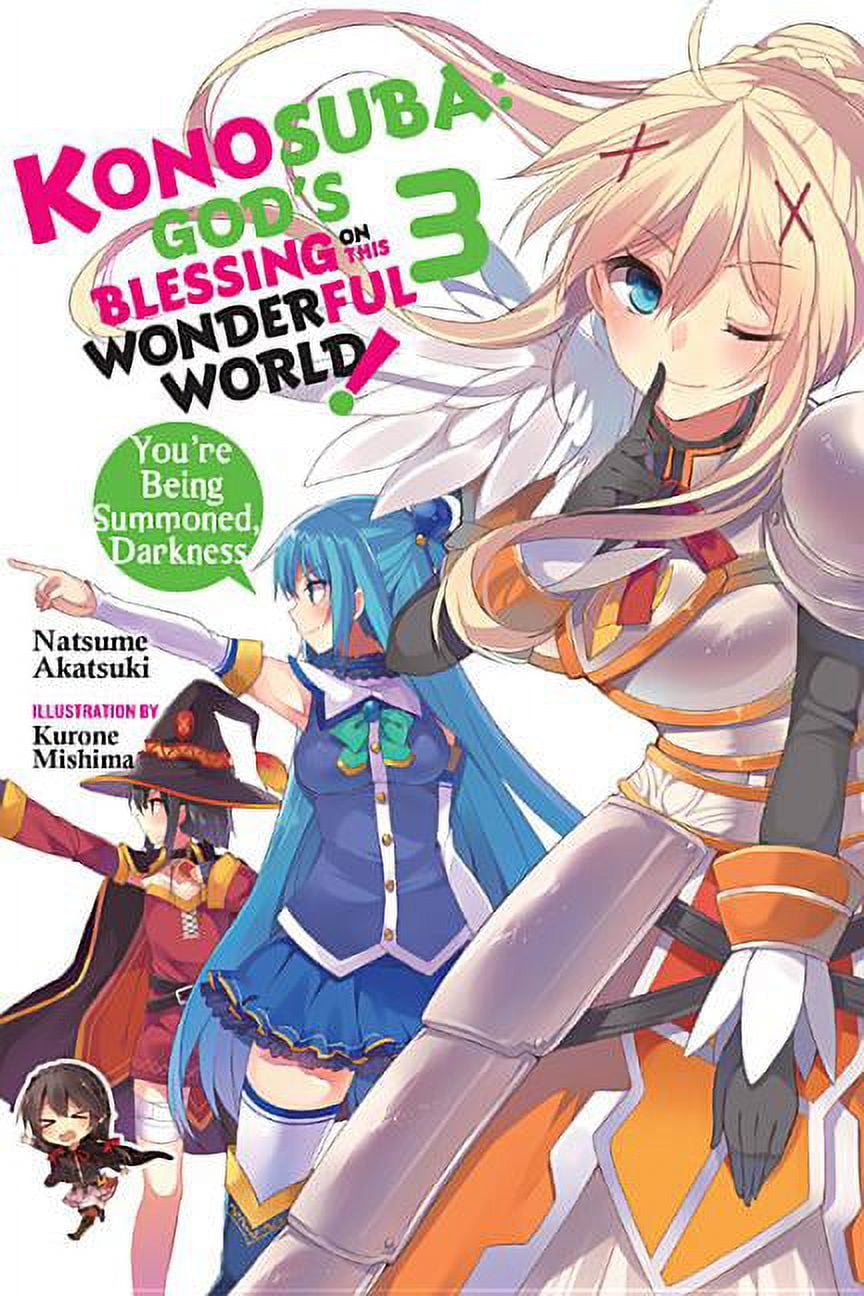 Konosuba: God's Blessing on This Wonderful World!, Vol. 3 (Light Novel):  You're Being Summoned, Darkness