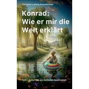 Konrad Wie er mir die Welt erkl rt Teil 1 Au erhalb der normalen Gesellschaft, Paperback