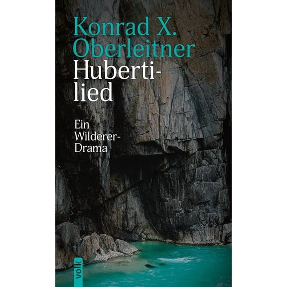Konrad Xaver Oberleitner Hubertilied: Ein Wilderer-Drama (Hardcover)