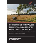Konsekwencje WynikajĄce Z Przeksztalcania Grunt w Rolnych Przy UŻyciu Gee, Paperback