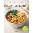 thumbnail image 1 of Konsten att Laga Vegansk Ramen: VÃ¤xtbaserade Recept Fulla av Smak, (Paperback), 1 of 1