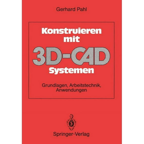 Konstruieren Mit 3d-Cad-Systemen: Grundlagen, Arbeitstechnik, Anwendungen, (Paperback)