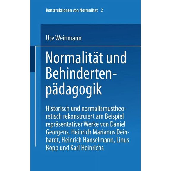 Konstruktionen Von Normalitt Normalitt Und Behindertenpdagogik: Historisch Und Normalismustheoretisch Rekonstruiert Am Beispiel Reprsentativer Wer, Book 2, (Paperback)