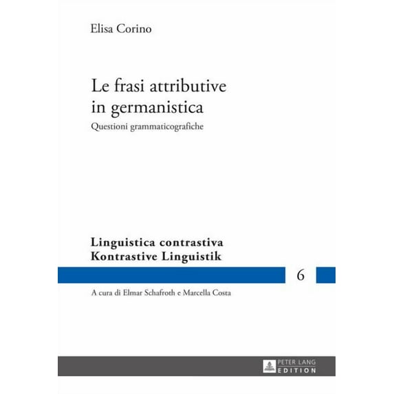 Kontrastive Linguistik / Linguistica Con Le frasi attributive in germanistica: Questioni grammaticografiche, Book 6, (Hardcover)