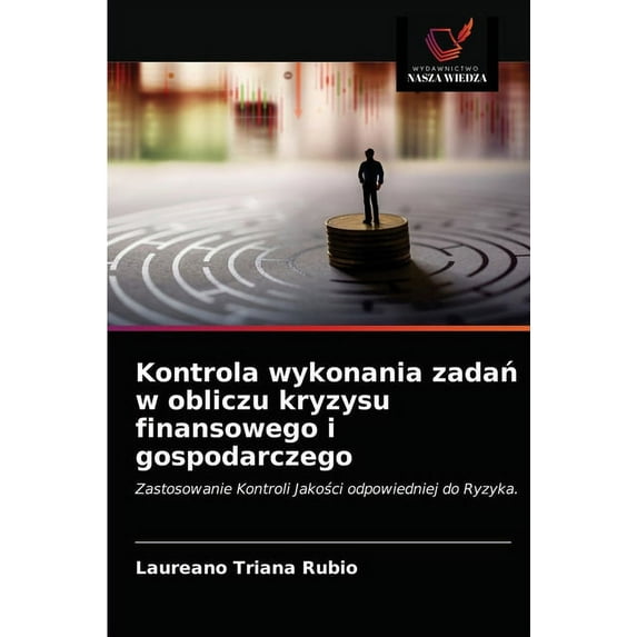 Kontrola wykonania zadań w obliczu kryzysu finansowego i gospodarczego (Paperback)