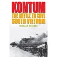 thumbnail image 1 of Pre-Owned Kontum: The Battle to Save South Vietnam (Hardcover) 081313398X 9780813133980, 1 of 1
