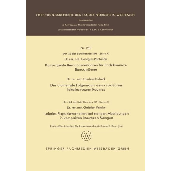 Forschungsberichte Des Landes Nordrhein- Konvergente Iterationsverfahren Fr Flach Konvexe Banachrume. Der Diametrale Folgenraum Eines Nuklearen Lokalkonvexen R, (Paperback)