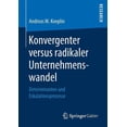 thumbnail image 1 of Konvergenter Versus Radikaler Unternehmenswandel: Determinanten Und Eskalationsprozesse, (Paperback), 1 of 1