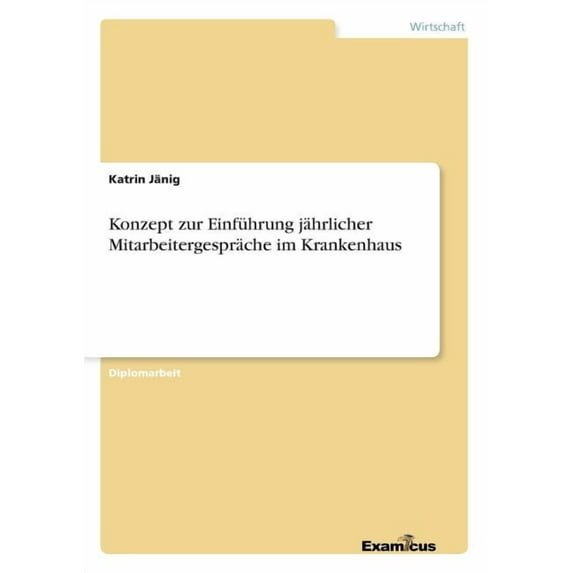 Konzept zur Einführung jährlicher Mitarbeitergespräche im Krankenhaus, (Paperback)