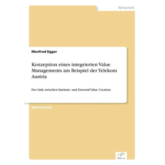 Konzeption Eines Integrierten Value Managements Am Beispiel Der Telekom Austria