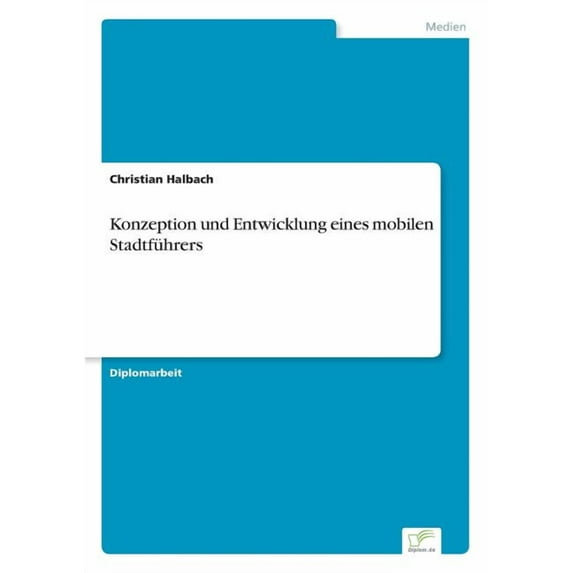 Konzeption und Entwicklung eines mobilen Stadtführers, (Paperback)