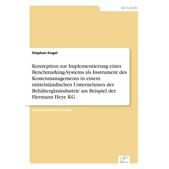 Konzeption zur Implementierung eines Benchmarking-Systems als Instrument des Kostenmanagements in einem mittelständische, (Paperback)