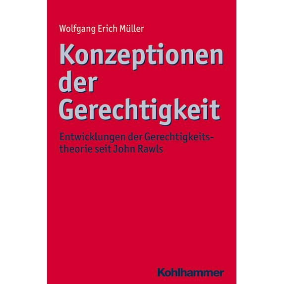 Konzeptionen Der Gerechtigkeit: Entwicklungen Der Gerechtigkeitstheorie Seit John Rawls, (Paperback)