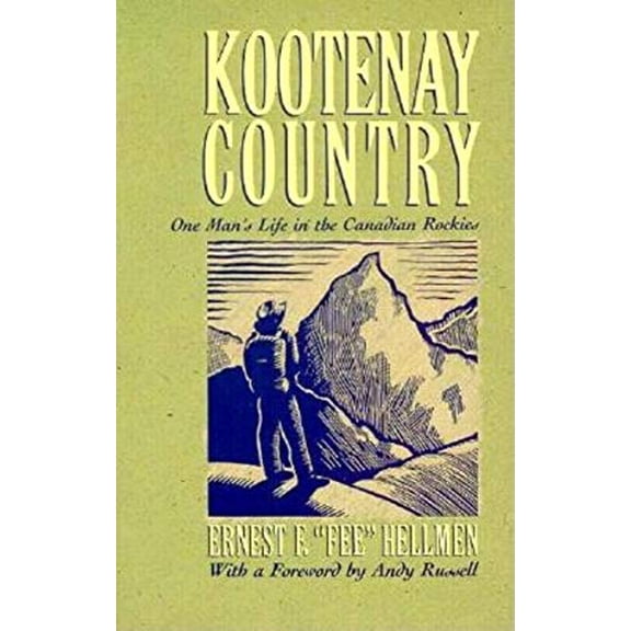 Pre-Owned Kootenay Country: One Man's Life in the Canadian Rockies (Paperback) 0882403575 9780882403571