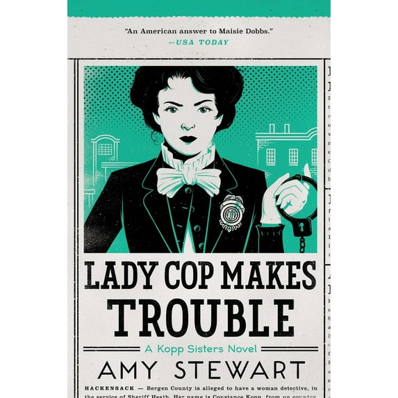 Kopp Sisters Novel: Lady Cop Makes Trouble (Hardcover)