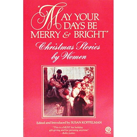 Pre-Owned May Your Days Be Merry and Bright: Christmas Stories by Women (Paperback) 0452263360 9780452263369
