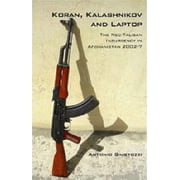 Koran, Kalashnikov and Laptop The Neo-Taliban Insurgency in Afghanistan. Antonio Giustozzi Paperback