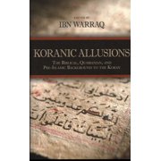 Koranic Allusions The Biblical, Qumranian, and Pre-Islamic Background to the Koran, Hardcover