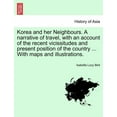 thumbnail image 1 of Korea and Her Neighbours. a Narrative of Travel, with an Account of the Recent Vicissitudes and (Paperback) by Professor Isabella Lucy Bird, 1 of 1
