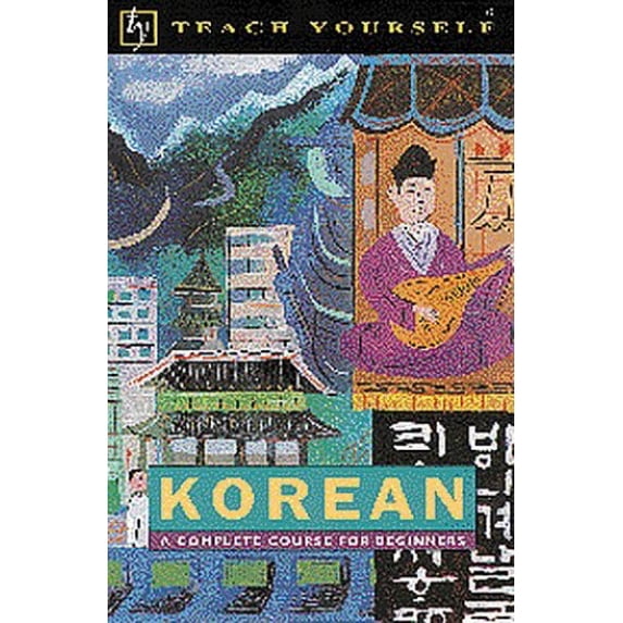 Pre-Owned Teach Yourself Korean: A Complete Course for Beginners (English and Korean Edition) (Paperback) 0844200271 9780844200279